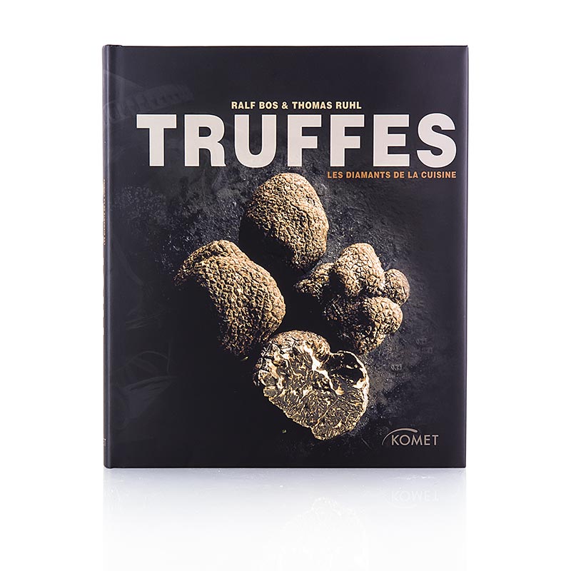 Truffes – Les Diamants de la Cuisine, édition française, R. Bos et T. Ruhl, 1 vol.