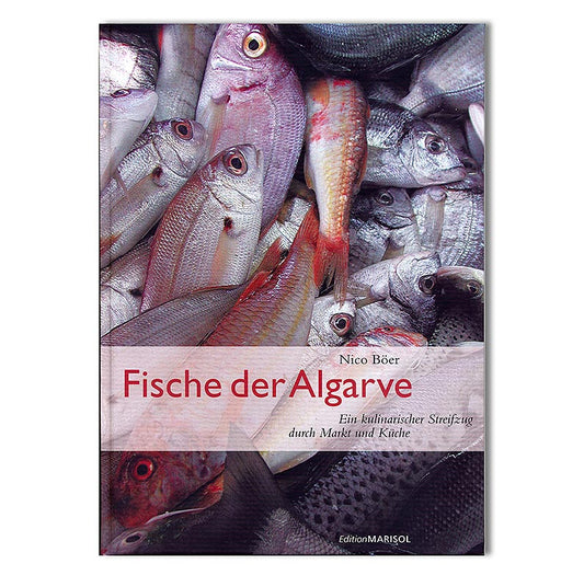 Les poissons de l'Algarve - Une balade à travers le marché et la cuisine, par Nico Böer, 1 vol.