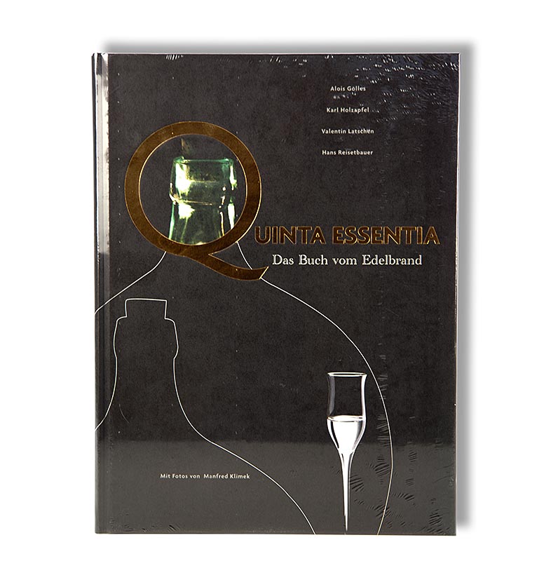 Quinta Essentia - Das Buch vom Edelbrand, von Alois Gölles, 1 St