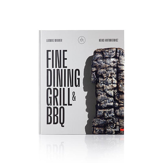 Fine Dining Grill & barbecue, Heiko Antoniewicz + Ludwig Maurer, 240 pages, 1 vol.