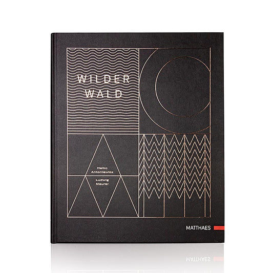 Wilder Wald - Il libro di ricette, di Heiko Antoniewicz e Ludwig Maurer, Mattheas, 1 vol.