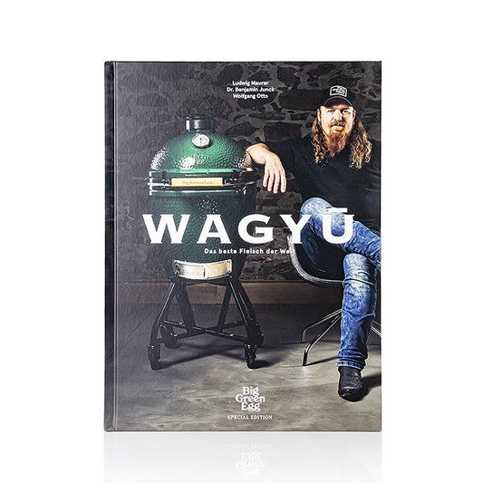 Wagyu - La migliore carne del mondo, Ludwig Maurer, Big Green Egg, AUTOGRAFATO, 1 copia